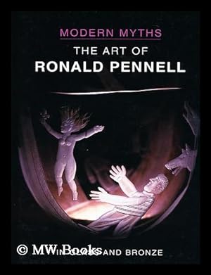 Seller image for Modern Myths : the Art of Ronald Pennell in Glass and Bronze for sale by MW Books