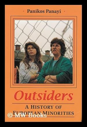 Seller image for Outsiders : a History of European Minorities / Panikos Panayi for sale by MW Books