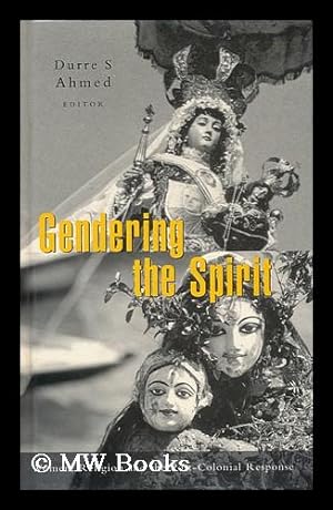 Seller image for Gendering the Spirit : Women and Religion / Edited by Durre Ahmed for sale by MW Books