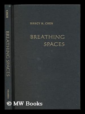 Immagine del venditore per Breathing Spaces : Qigong, Psychiatry, and Healing in China / Nancy N. Chen venduto da MW Books