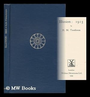 Seller image for Illusion : 1915 / by H. M. Tomlinson for sale by MW Books