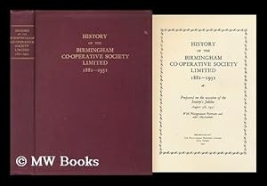 Seller image for History of the Birmingham Co-Operative Society, Limited, 1881-1931 / Prepared on the Occasion of the Society's Jubilee, August 5th, 1931 ; with Photogravure Portraits and Other Illustrations for sale by MW Books