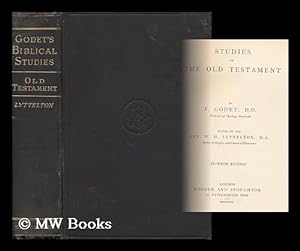 Bild des Verkufers fr Studies on the Old Testament / by F. Godet. ; Edited by the Rev. W. H. Lyttelton zum Verkauf von MW Books