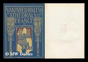 Seller image for Vanished Halls and Cathedrals of France /by George Wharton Edwards for sale by MW Books