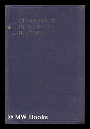 Image du vendeur pour Gloucester in National History / by Francis A. Hyett mis en vente par MW Books