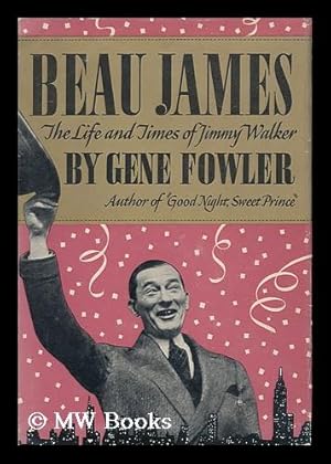 Seller image for Beau James; the Life & Times of Jimmy Walker for sale by MW Books