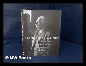 Bild des Verkufers fr Frank Lloyd Wright in New York : the Plaza years, 1954-1959 / by Jane King Hession and Debra Pickrel ; foreword by Mike Wallace zum Verkauf von MW Books