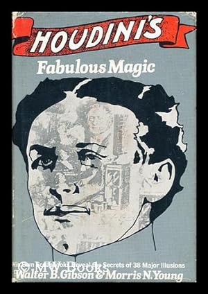 Seller image for Houdini's Fabulous Magic / Walter B. Gibson and Morris N. Young for sale by MW Books