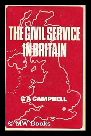 Seller image for The Civil Service in Britain [By] G. A. Campbell for sale by MW Books