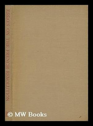 Seller image for Essays on the French Revolution / Translated by William Zak from Cahiers Du Communisme 1939 ; Edited, and with an Introduction by T. A. Jackson for sale by MW Books