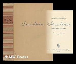 Imagen del vendedor de Johannes Brahms : Weg, Werk Und Welt / Alfred Von Ehrmann a la venta por MW Books