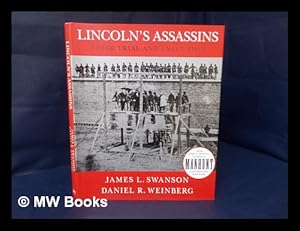 Seller image for Lincoln's assassins : their trial and execution : an illustrated history / by James L. Swanson and Daniel R. Weinberg for sale by MW Books