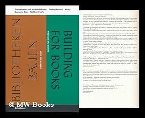 Immagine del venditore per Bibliotheken Bauen : Tradition Und Vision = Building for Books : Traditions and Visions / Susanne Bieri, Walther Fuchs venduto da MW Books