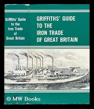 Seller image for Griffith's Guide to the Iron Trade of Great Britain for sale by MW Books Ltd.