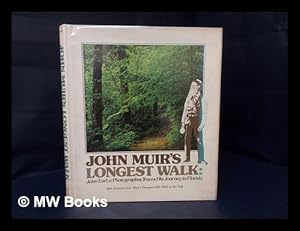 Seller image for John Muir's Longest Walk : John Earl, a Photographer, Traces His Journey to Florida ; with Excerpts from John Muir's Thousand-Mile Walk to the Gulf for sale by MW Books Ltd.
