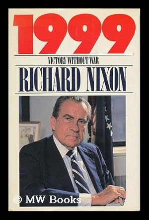 Bild des Verkufers fr 1999 : Victory Without War / Richard Nixon zum Verkauf von MW Books Ltd.