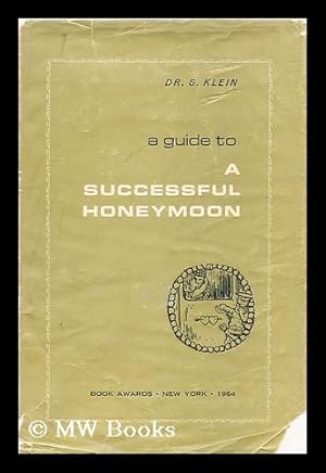 Seller image for A Guide to a Successful Honeymoon for sale by MW Books Ltd.