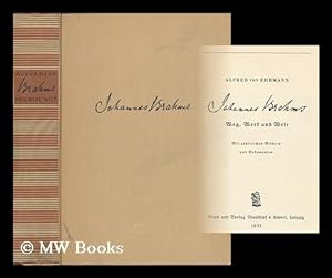 Imagen del vendedor de Johannes Brahms : Weg, Werk Und Welt / Alfred Von Ehrmann a la venta por MW Books Ltd.