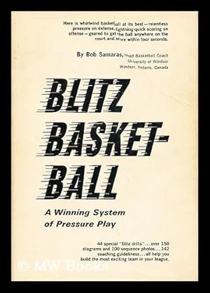 Bild des Verkufers fr Blitz Basketball; a Winning System of Pressure Play [By] Robert T. Samaras zum Verkauf von MW Books Ltd.