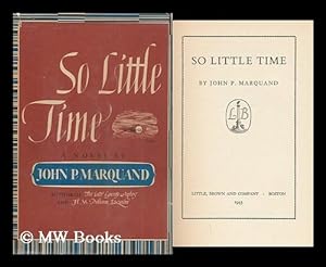 Seller image for So Little Time / by John P. Marquand for sale by MW Books Ltd.