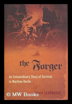 Image du vendeur pour The forger / by Cioma Schonhaus ; with illustrations by the author ; original German version edited and with a postscript by Marion Neiss ; translated by Alan Bance mis en vente par MW Books Ltd.