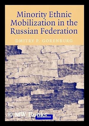 Image du vendeur pour Minority Ethnic Mobilization in the Russian Federation / Dmitry P. Gorenburg mis en vente par MW Books Ltd.