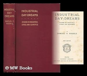 Seller image for Industrial Day-Dreams : Studies in Industrial Ethics and Economics / Samuel E. Keeble for sale by MW Books Ltd.