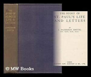 Seller image for The Story of St. Paul's Life and Letters / by J. Paterson Smyth for sale by MW Books Ltd.