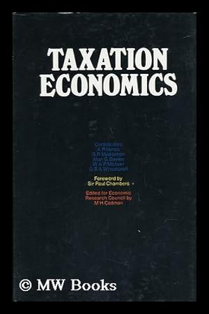 Seller image for Taxation Economics / by Alfred Roman Ilersic and Others ; Edited for Economic Research Council / by M. H. Cadman with a Foreword by Sir Paul Chambers for sale by MW Books Ltd.