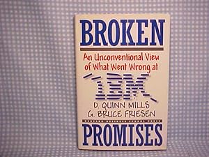 Imagen del vendedor de Broken Promises: An Unconventional View of What Went Wrong at IBM a la venta por Gene The Book Peddler