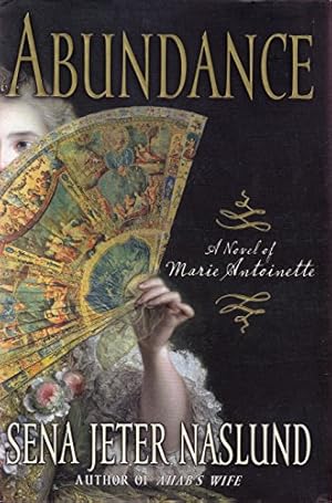 Seller image for Abundance: A Novel of Marie Antoinette for sale by LEFT COAST BOOKS
