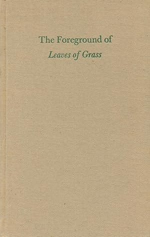 The Foreground Of Leaves of Grass.