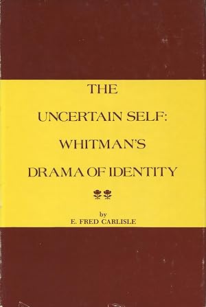 The Uncertain Self: Whitman's Drama of Identity,