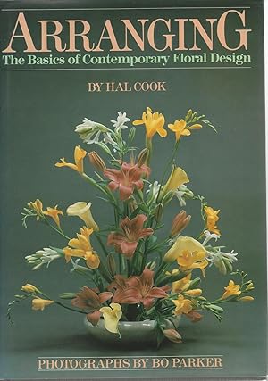 Arranging : the Basics of Contemporary Floral Design