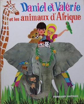 Image du vendeur pour Daniel et Valrie et les animaux d'Afrique. mis en vente par Librairie les mains dans les poches