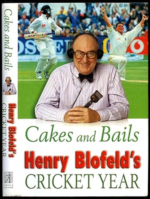 Imagen del vendedor de Henry Blofeld's Cakes and Bails Cricket Year a la venta por Little Stour Books PBFA Member