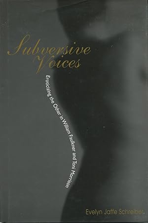 Seller image for Subversive Voices: Eroticizing the Other in William Faulkner and Toni Morrison for sale by Kenneth A. Himber