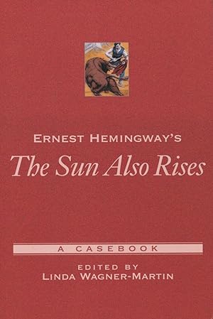 Seller image for Ernest Hemingway's The Sun Also Rises: A Casebook for sale by Kenneth A. Himber