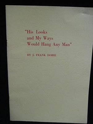 "His Looks and My Ways Would Hang Any Man