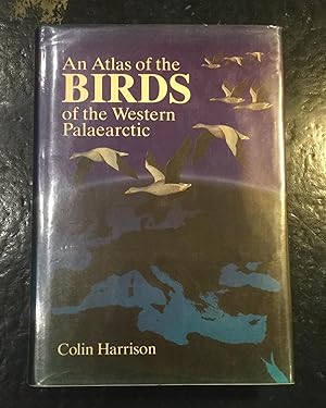 Seller image for An Atlas of the Birds of the Western Palaearctic for sale by The Bookshop on the Heath Ltd