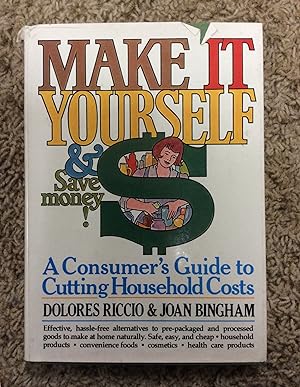Immagine del venditore per Make it Yourself: A Consumer;s Guide to Cutting Household Costs venduto da Book Nook