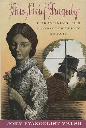 Seller image for This Brief Tragedy: Unravelling the Todd-Dickinson Affair for sale by Kenneth A. Himber