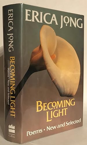 Seller image for Becoming Light. Poems New and Selected. SIGNED. for sale by Thomas Dorn, ABAA