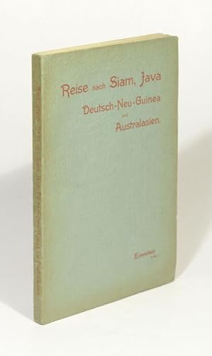 Imagen del vendedor de Reise nach Siam, Java, Deutsch-Neu-Guinea und Australasien. Tagebuch mit Errterungen, um zu berseeischen Reisen und Unternehmungen anzuregen. a la venta por Versandantiquariat Wolfgang Friebes