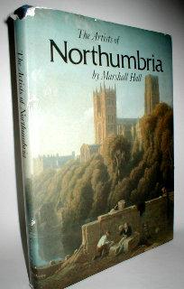 Seller image for The Artists of Northumbria: an illustrated dictionary of Northumberland, Newcastle upon Tyne, Durham and North East Yorkshire painters, sculptors, draughtsman and engravers born between 1625 and 1900. for sale by John Turton