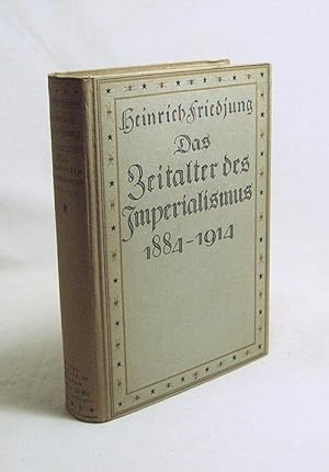 Bild des Verkufers fr Das Zeitalter des Imperialismus : 1884-1914. Erster Band / Heinrich Friedjung zum Verkauf von Versandantiquariat Buchegger