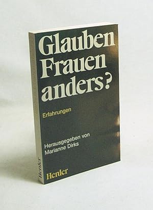 Bild des Verkufers fr Glauben Frauen anders? : Erfahrungen / mitgeteilt von Ingeborg Drewitz . Hrsg. von Marianne Dirks zum Verkauf von Versandantiquariat Buchegger