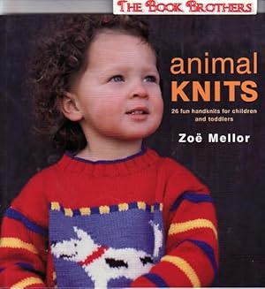 Seller image for Animal Knits : 26 Fun Handknits for Children and Toddlers for sale by THE BOOK BROTHERS