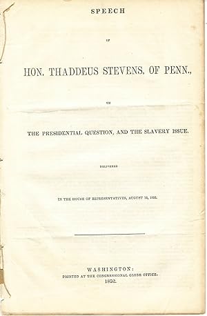 SPEECH.OF PENN., ON THE PRESIDENTIAL QUESTION, AND THE SLAVERY ISSUE