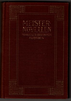 Meisternovellen moderner deutscher Autoren : 18 Novellen von Hans Land, Anton von Perfall, Hans v...